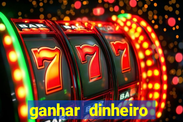 ganhar dinheiro online jogando